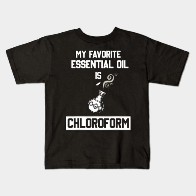 My favorite essential oil is chloroform colorful Kids T-Shirt by PHShirt